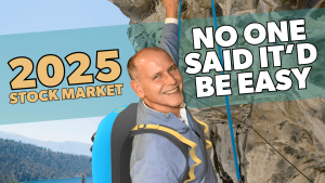 2025 Stock Market: No One Said It'd Be Easy