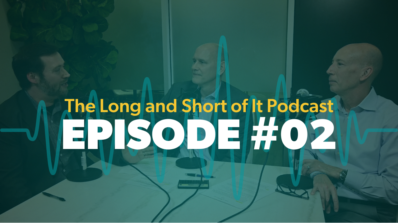 The Long and Short of It Podcast, Episode 02