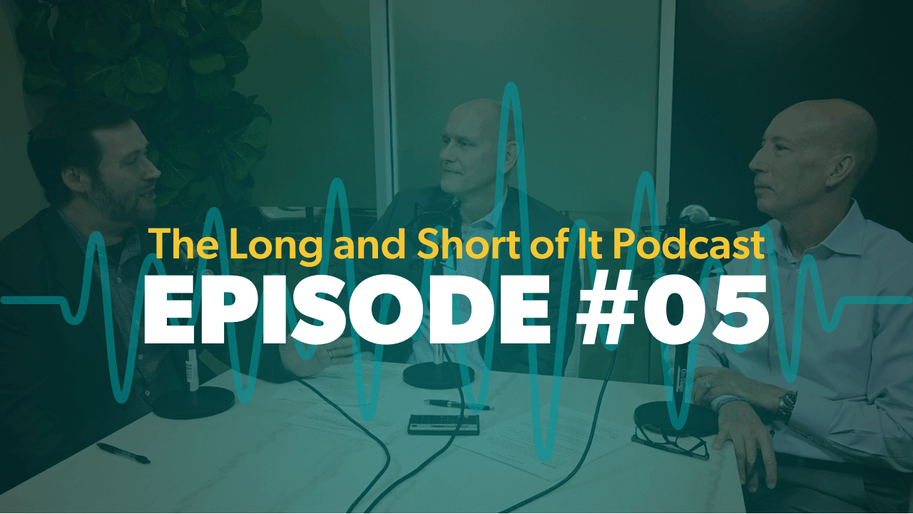 The Long and Short of It Episode #05
